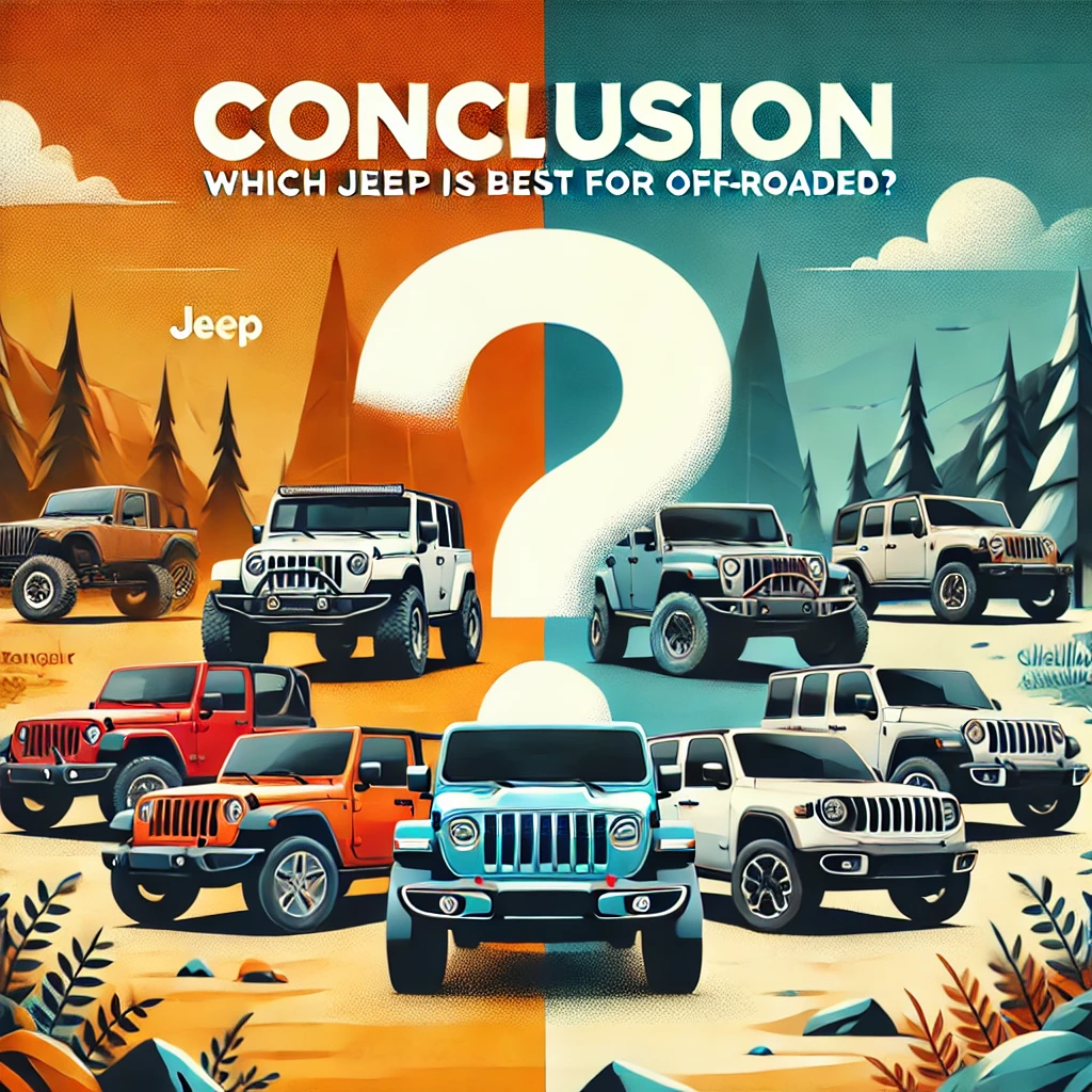 Conclusion Which Jeep Is Best for Off-Roading